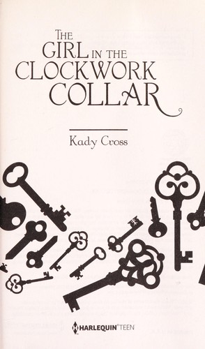 The Girl in the Clockwork Collar (The Steampunk Chronicles Series, Book 2) by Kady Cross