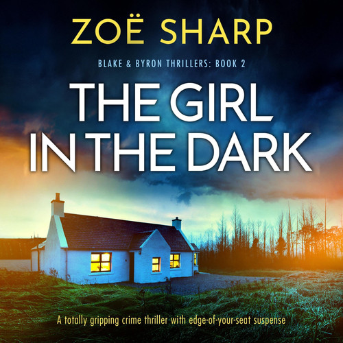 The Girl in the Dark (The Blake and Byron Thrillers) by Zoë Sharp