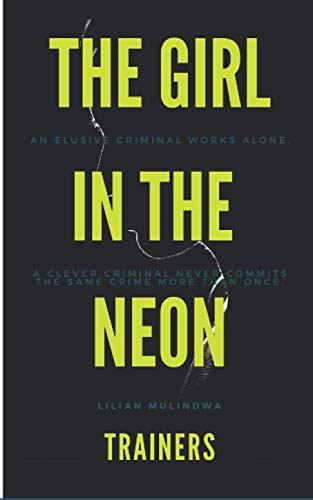 The Girl in the Neon Trainers by lilian Mulindwa