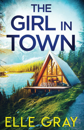 The Girl in Town by Elle Gray