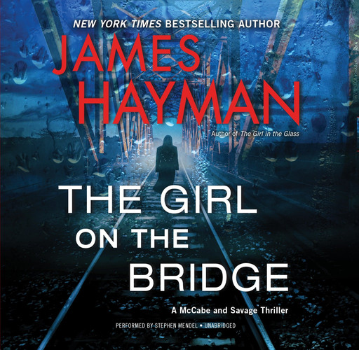 The Girl on the Bridge: A McCabe and Savage Thriller (McCabe and Savage Thrillers, Book 5) by James Hayman