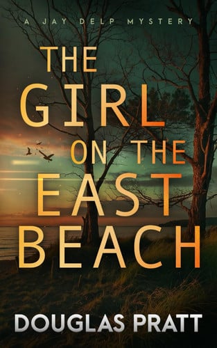 The Girl on the East Beach: A Jay Delp Mystery Thriller (The Jay Delp Mystery Series) by Pratt, Douglas