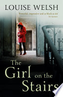The Girl on the Stairs by Louise Welsh