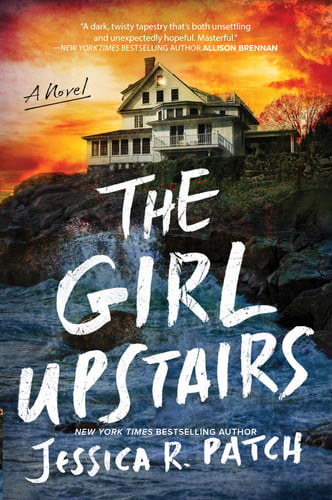 The Girl Upstairs: A Gritty Psychological Thriller About a Missing Person in Small-Town Maine by Patch, Jessica R.
