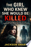 The Girl Who Knew She Would Be Killed by Jackson Smart