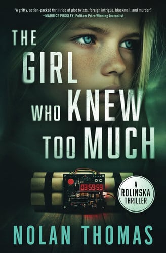 THE GIRL WHO KNEW TOO MUCH: A Suspenseful Action-Packed Thriller by Thomas, Nolan