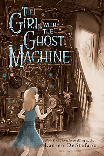 The girl with the ghost machine by Lauren DeStefano