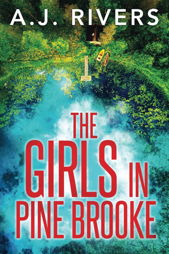 The Girls in Pine Brooke by A J. Rivers