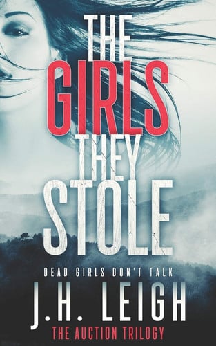 The Girls They Stole by J. H. Leigh