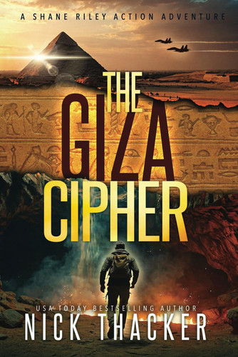 The Giza Cipher (Shane Riley Adventure Thrillers) by Thacker, Nick