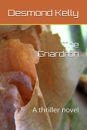 The Gnardron A Thriller Novel by DESMOND V. KELLY