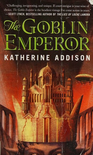 The Goblin Emperor by Sarah Monette