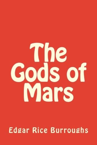 The Gods of Mars by Edgar Rice Burroughs