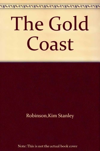 The Gold Coast by Kim Stanley Robinson