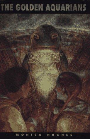 The Golden Aquarians by Monica Hughes