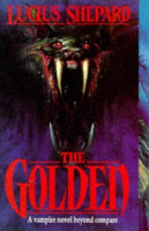 The golden by Lucius Shepard