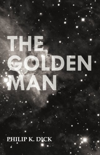 The Golden Man by Philip K. Dick