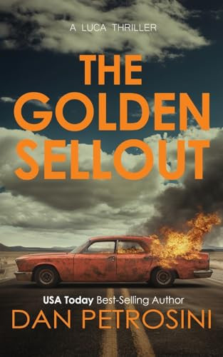 The Golden Sellout A Luca Thriller by Dan Petrosini