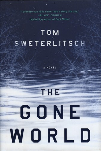 The Gone World by Tom Sweterlitsch