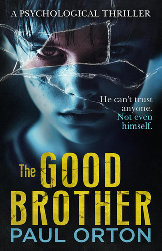 The Good Brother: A Psychological Thriller by Orton, Paul