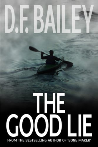 The Good Lie by Bailey, D. F.