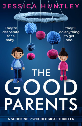 The Good Parents by Jessica Huntley (Fiction writer)