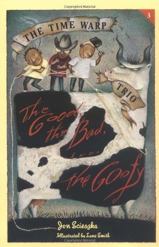The Good, the Bad, and the Goofy by Jon Scieszka
