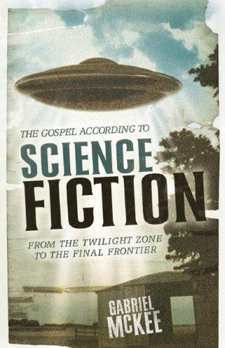 The Gospel According to Science Fiction by Gabriel McKee
