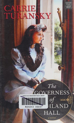 The Governess of Highland Hall by Carrie Turansky