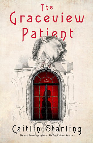 The Graceview Patient A Novel by Caitlin Starling