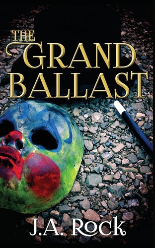 The Grand Ballast by J.A. Rock