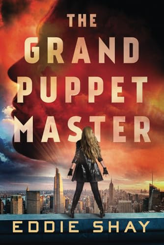 The Grand Puppet Master: A Fast-Paced Mystery Thriller Packed with Jaw-Dropping Twists by Shay, Eddie
