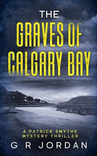 The Graves of Calgary Bay A Patrick Smythe Mystery Thriller by G R Jordan