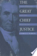 The Great Chief Justice by Charles F. Hobson