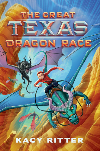 The Great Texas Dragon Race: A High-Stakes Middle Grade Fantasy Where a Girl Must Survive Danger for Children (Ages 8-12) by Ritter, Kacy