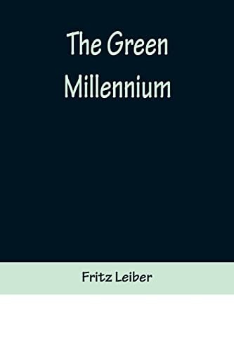 The green millennium by Fritz Leiber