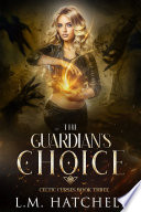 The Guardian's Choice by L.M. Hatchell