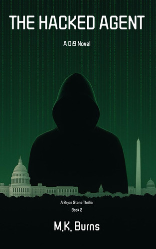 The Hacked Agent A Di9 Novel by M. K. BURNS