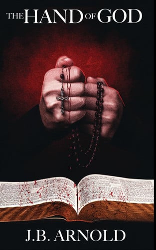 The Hand of God by J. B. Arnold