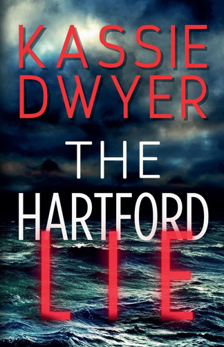 The Hartford Lie by KASSIE. DWYER