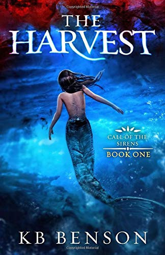The Harvest: A Mermaid Fantasy (Call of the Sirens) by Benson, KB