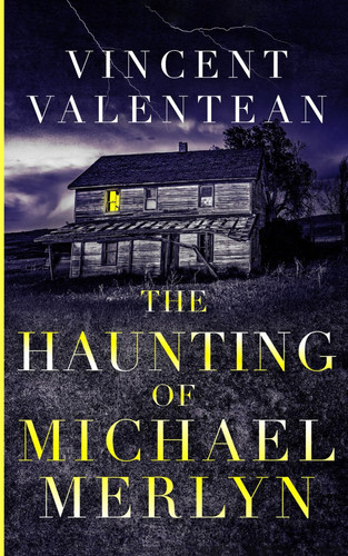 The Haunting of Michael Merlyn by VINCENT. VALENTEAN