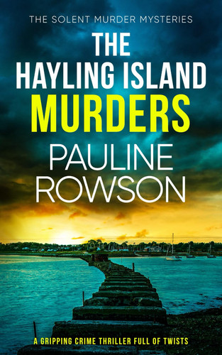 THE HAYLING ISLAND MURDERS a gripping crime thriller full of twists (Solent Murder Mystery) by ROWSON, PAULINE