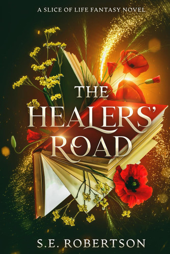 The Healers' Road: A Slice of Life Fantasy Novel by Robertson, S.E.