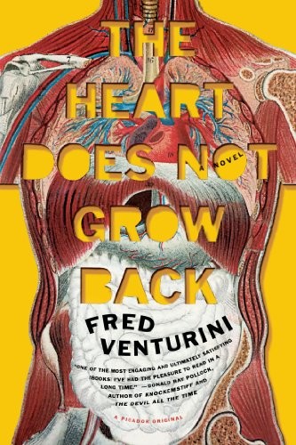 The Heart Does Not Grow Back: A Novel by Fred Venturini