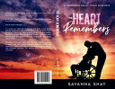 The Heart Remembers by Savanna Shay