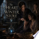 The Heart Winter Stole by Angie Gomez