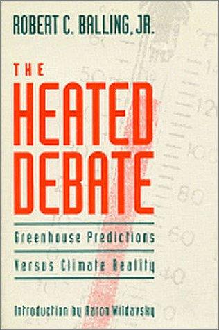 The Heated Debate by Robert C. Balling