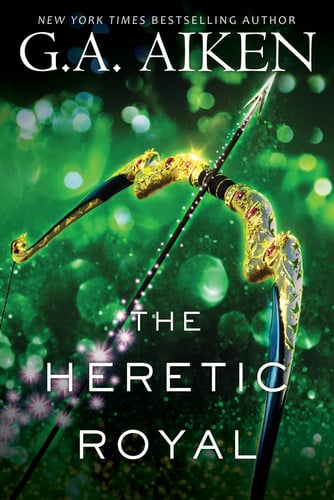 The Heretic Royal An Action Packed Novel of High Fantasy by G.A. Aiken