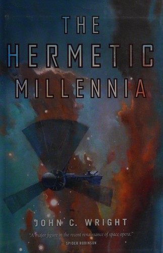 The Hermetic millennia by John C. Wright